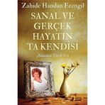 Sanal ve Gerçek Hayatın Ta Kendisi - Zahide Handan Erengil