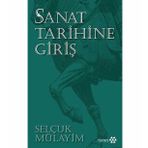 Sanat Tarihine Giriş - Selçuk Mülayim