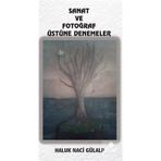 Sanat ve Fotoğraf Üstüne Denemeler - Haluk Naci Gülalp