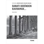 Sanatı Derinden Kavramak: Tartışma : Joseph Beuys - Volker Harlan