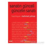 SANATIN GÜNCELİ GÜNCELİN SANATI - MEHMET YILMAZ