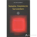 SANATTA ANAMNESIS SARSINTILARI - NECMI KARKIN