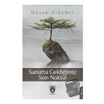 Sanatta Geldiğimiz Son Nokta - Hasan Aldemir