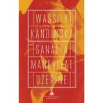 Sanatta Maneviyat Üzerine - Wassily Kandinsky