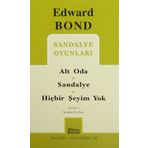 Sandalye Oyunları Alt Oda - Sandalye - Hiçbir Şeyim Yok - Edward Bond