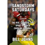Sandstorm Saturdays: The Rise, Struggle, and Spirit of South Carolina Football