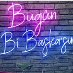 SANEC Bugün Bi Başkasın Neon Led Yazı Tabela Dekoratif Aydınlatma