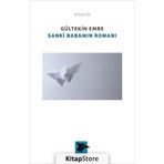 Sanki Babamın Romanı - Gültekin Emre