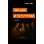 Sans joie, sans mémoire,