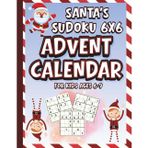 Santa’s Sudoku 6x6 Advent Calendar for Kids Ages 6-9: Countdown to Christmas with Brain-Boosting Holiday Sudoku