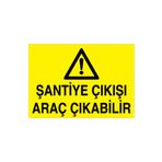Şantiye Çıkışı Araç Çıkabilir Uyarı Tabelası - 50x70 Alüminyum Kompozit Panel - ŞA4