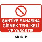 Şantiye Sahası Girmek Tehlikeli ve Yasaktır Iş Güvenliği Uyarı Levhası - 50x70