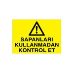 Sapanları Kullanmadan Kontrol Et Uyarı Tabelası - 70x100 Alüminyum Kompozit Panel - V20