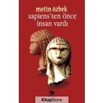 Sapiens'ten Önce İnsan Vardı / Metin Özbek