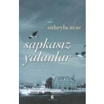 ŞAPKASIZ YALANLAR - SÜHEYLA ACAR