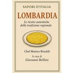 Sapori d'Italia: Lombardia: le ricette autentiche della tradizione regionale, dalla polenta al panettone