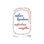 SAPTIRILMIŞ VASIYETLER - MILAN KUNDERA