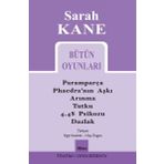 Sarah Kane Bütün Oyunları - Tiyatro Oyun Dizisi 674 - Mitos Boyut Yayınları