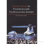 SARAH KANE'IN POSTDRAMATIK TIYATROSUNDA ŞİDDET - AHMET GÖKHAN BİÇER