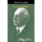 SARAY VE ÖTESİ - HALID ZIYA UŞAKLIGİL