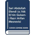 Sari Abdullah Efendi (ö.1660)'nin Gülsen-i Raz-i Arifan Mesnevisi
