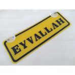 Sarı Dekor Plaka - Eyvallah (22X7,5Cm) Vantuzlu Pleksi (Dekor Levha) Sarı Plaka