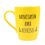 Sarı Hayattayım Ama Bitkisel Tasarım Kupa