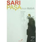SARI PAŞA İNSAN ATATÜRK - ALI GÜLER