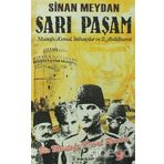 SARI PAŞAM MUSTAFA KEMAL, İTTİHATÇILAR VE 2. ABDÜLHAMİT - SINAN MEYDAN