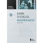 ŞARK İSTIKLAL MAHKEMESI 1925-1927 - MAHMUT AKYÜREKLI