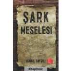 Şark Meselesi - İsmail Saygılı