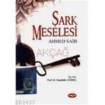 Şark Meselesi - Saadettin Gömeç