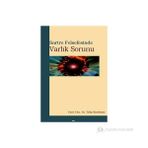 SARTRE FELSEFESINDE VARLIK SORUNU - TALIP KARAKAYA