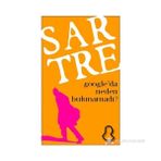 SARTRE GOOGLE'DA NEDEN BULUNAMADI? - GENEL