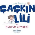 Şaşkın Lili ve Doktor Ziyareti - Jedda Robaard