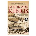 SATILIK ADA KIBRIS KIBRIS BARIŞ HAREKÂTININ BILINMEYEN YÖNLERİ - EROL MÜTERCİMLER