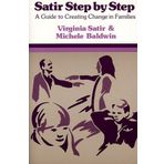 Satir Step by Step: A Guide to Creating Change in Families by Virginia Satir (1-Jun-1983) Paperback