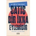 Satış Bir İkna Eylemidir Satıcının ve Satışın Evrimi - Rifat Bayraç