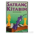 SATRANÇ KİTABIM - SELIM PALAVAN