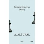 SATRANÇ OYNAYAN DERVİŞ DOĞU VE BATIDAN PORTRELER - A. ALI URAL