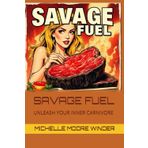 SAVAGE FUEL: UNLEASH YOUR INNER CARNIVORE