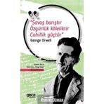 Savaş Barıştır Özgürlük Köleliktir Cahillik Güçtür - George Orwell