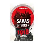 Savaş Biterken 1918 - Alan Palmer
