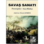 SAVAŞ SANATI PRENSIPLER / ANA HATLAR - ANTOINE HENRI JOMINI