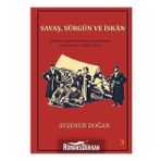 Savaş, Sürgün Ve İskan - Ayşenur Doğan