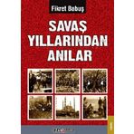 SAVAŞ YILLARINDAN ANILAR - FIKRET BABUŞ