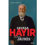 Savaşa Hayır - Jean Jaures - Alfa Yayınları