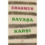 SAVAŞA KARŞI - DESIDERIUS ERASMUS
