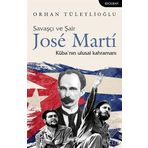 Savaşçı ve Şair Jose Marti Küba nın Ulusal Kahramanı - Orhan Tüleylioğlu