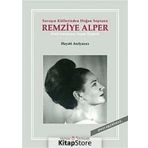 SAVAŞIN KÜLLERİNDEN DOĞAN SOPRANO REMZIYE ALPER - HAYATI ASILYAZICI